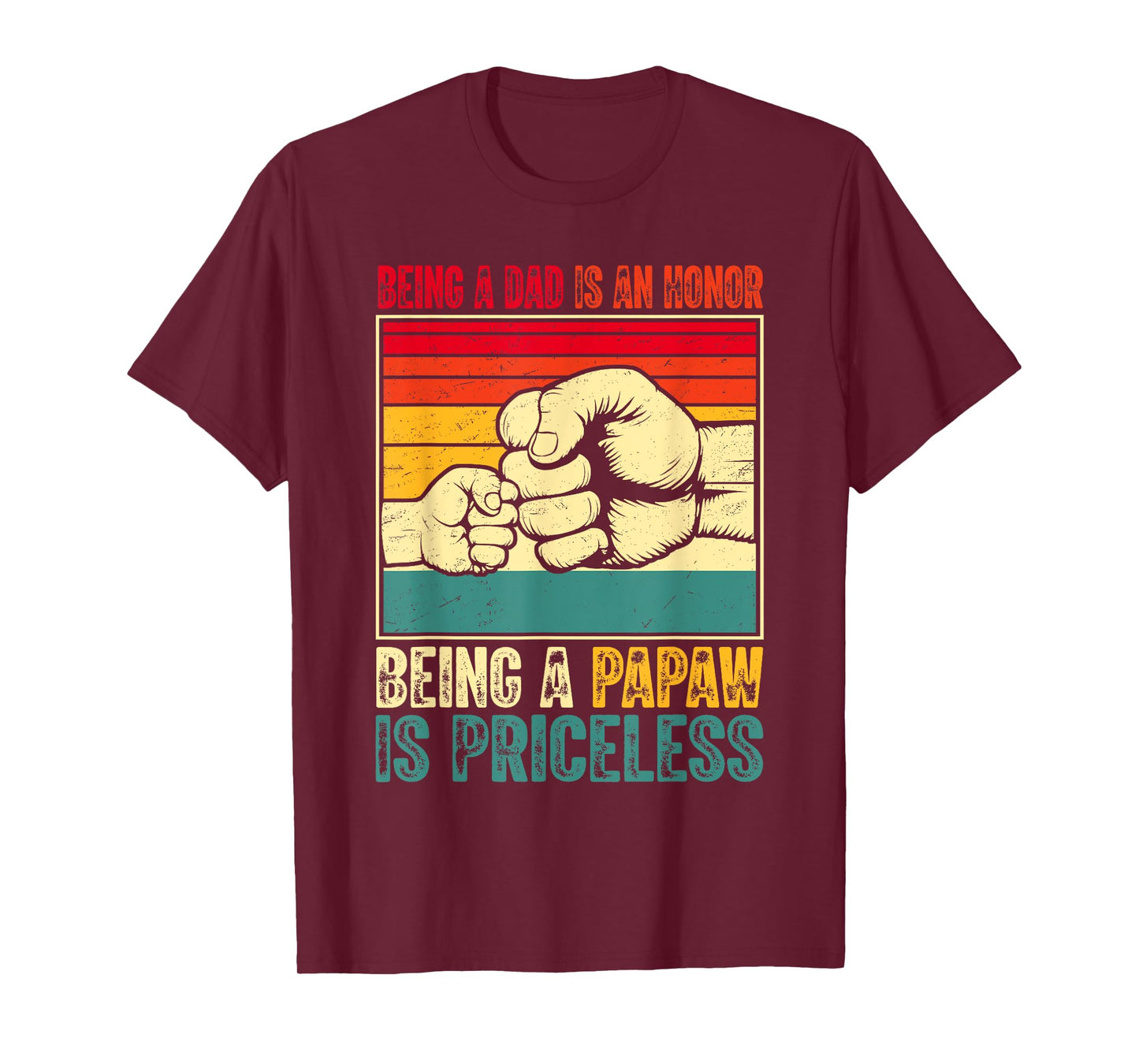 Being A Dad Is An Honor Being A Papaw Is Priceless T-Shirt