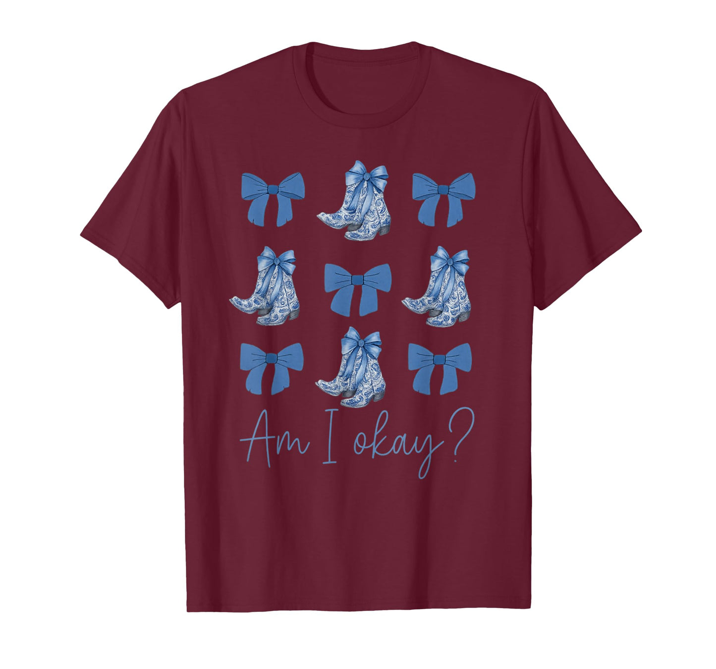 Am I Okay Boots Cowgirl Coquette Bow Women Girls Chic T-Shirt
