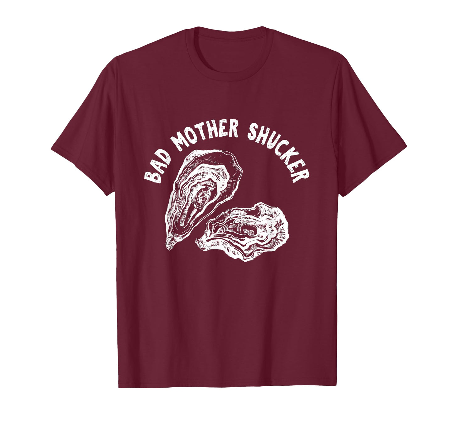 Bad Mother Shucker - Funny Oyster Shirt T-Shirt