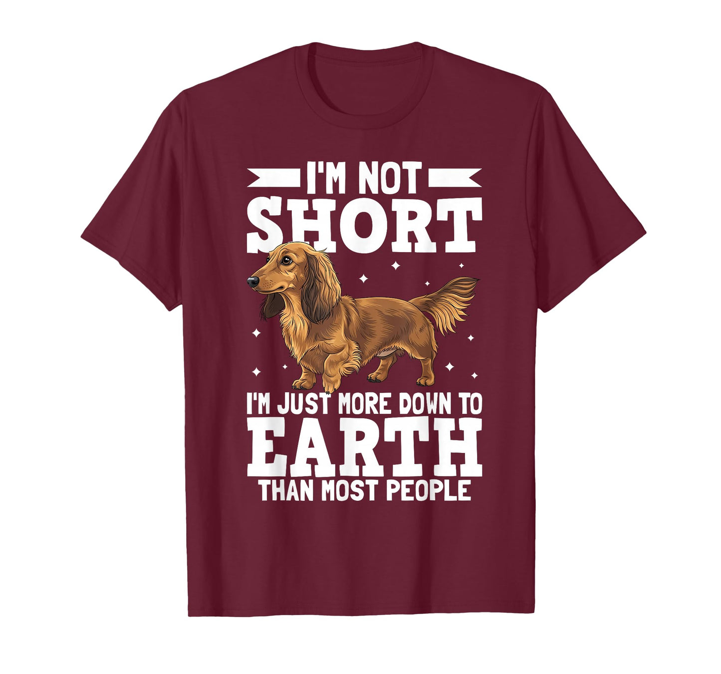 Dachshund I'm not just Short Funny Saying Dog Lover T-Shirt