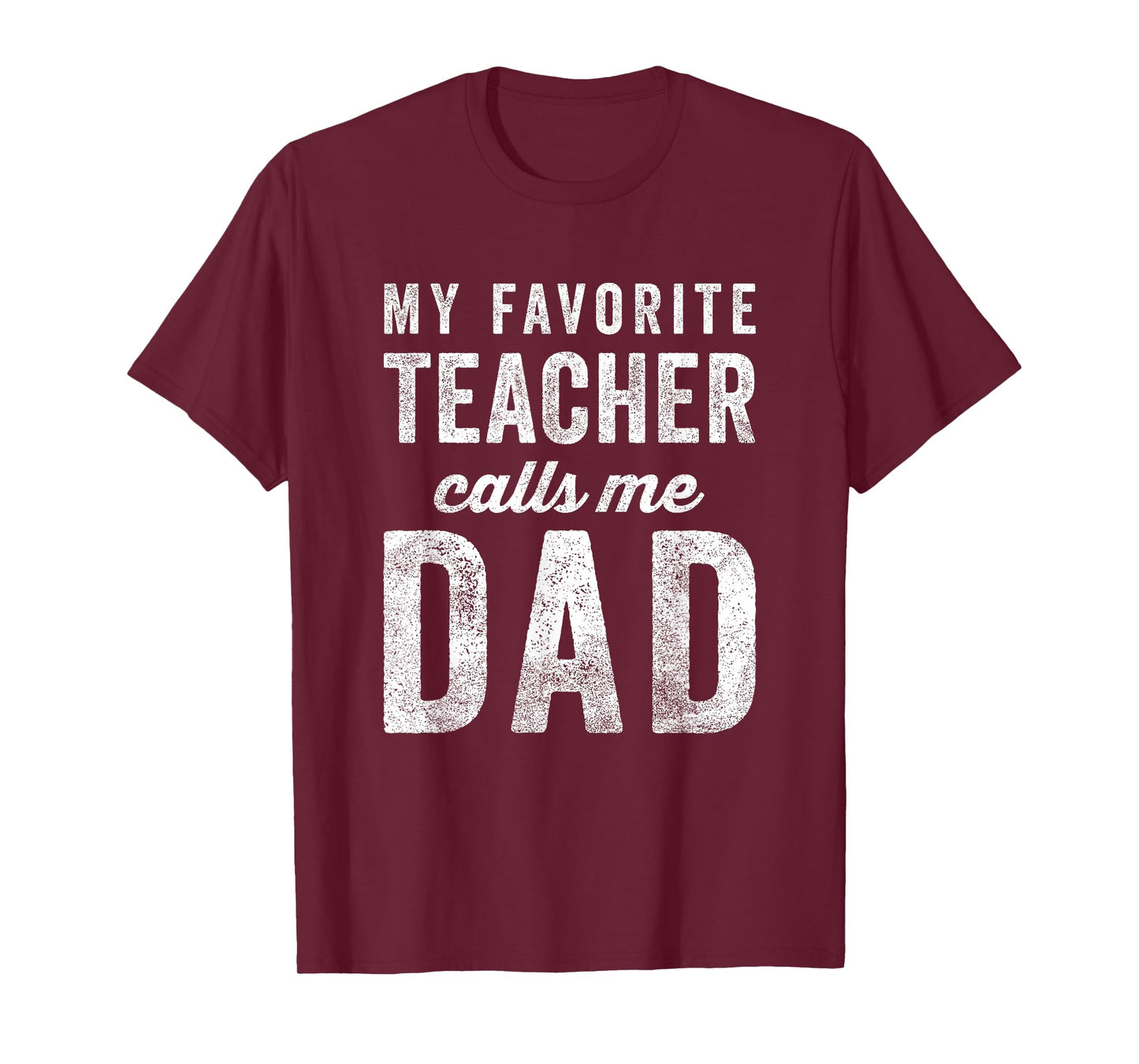My Favorite Teacher Calls Me Dad Fathers Day Top T-Shirt