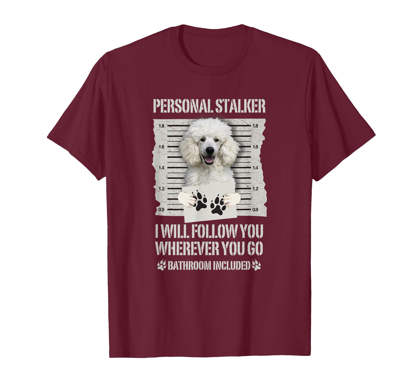Personal Stalker White Standard Poodle T-Shirt