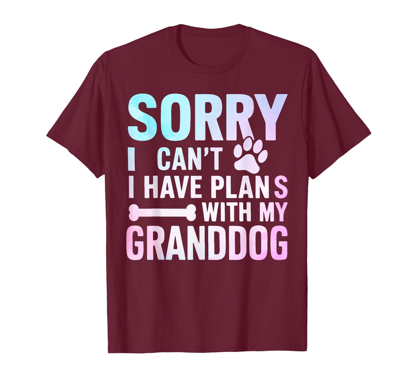Sorry I Can’t I Have Plans with My Granddog Dog Grandma T-Shirt