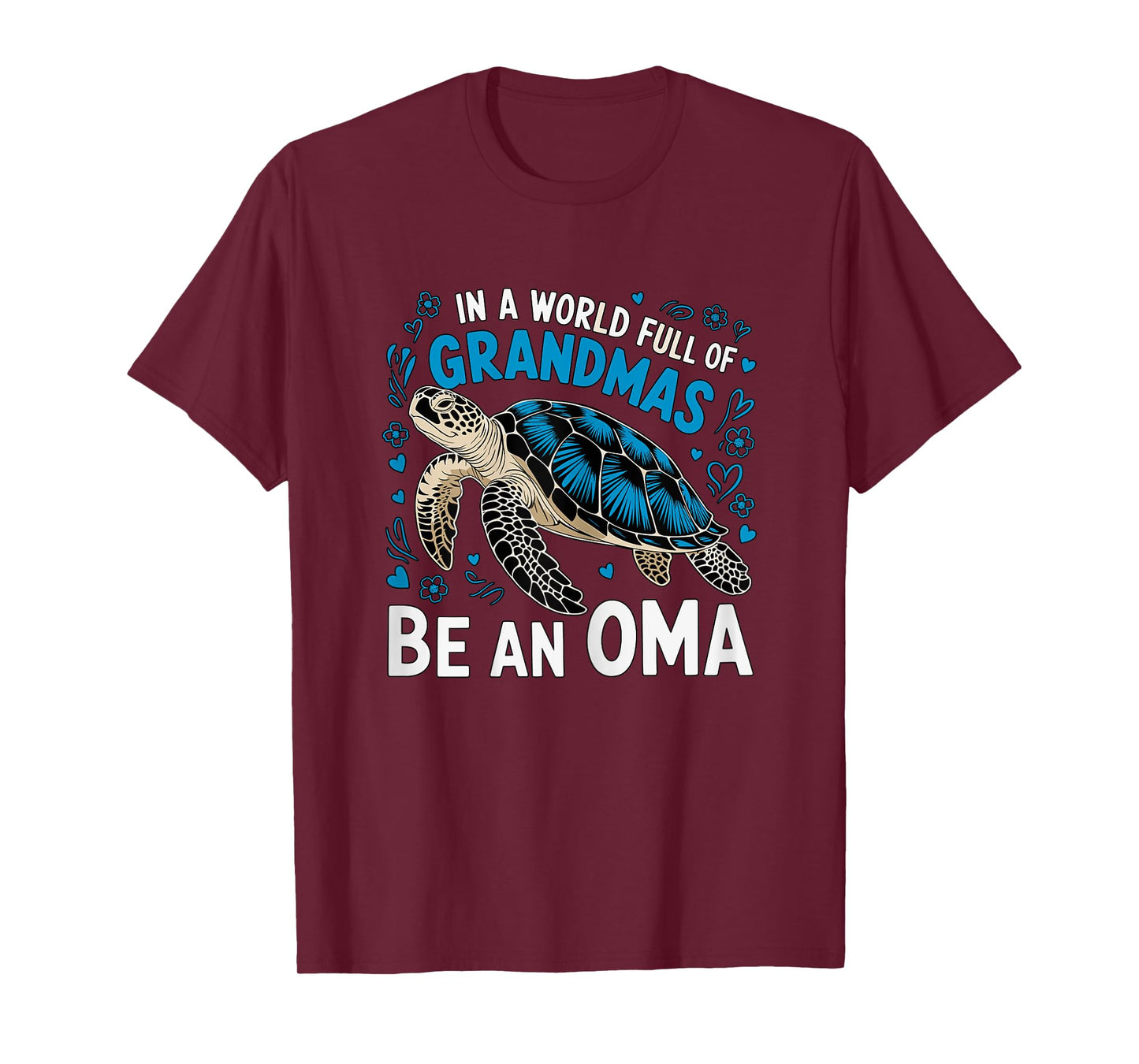 In a World full of Grandmas be an Oma Turtle T-Shirt