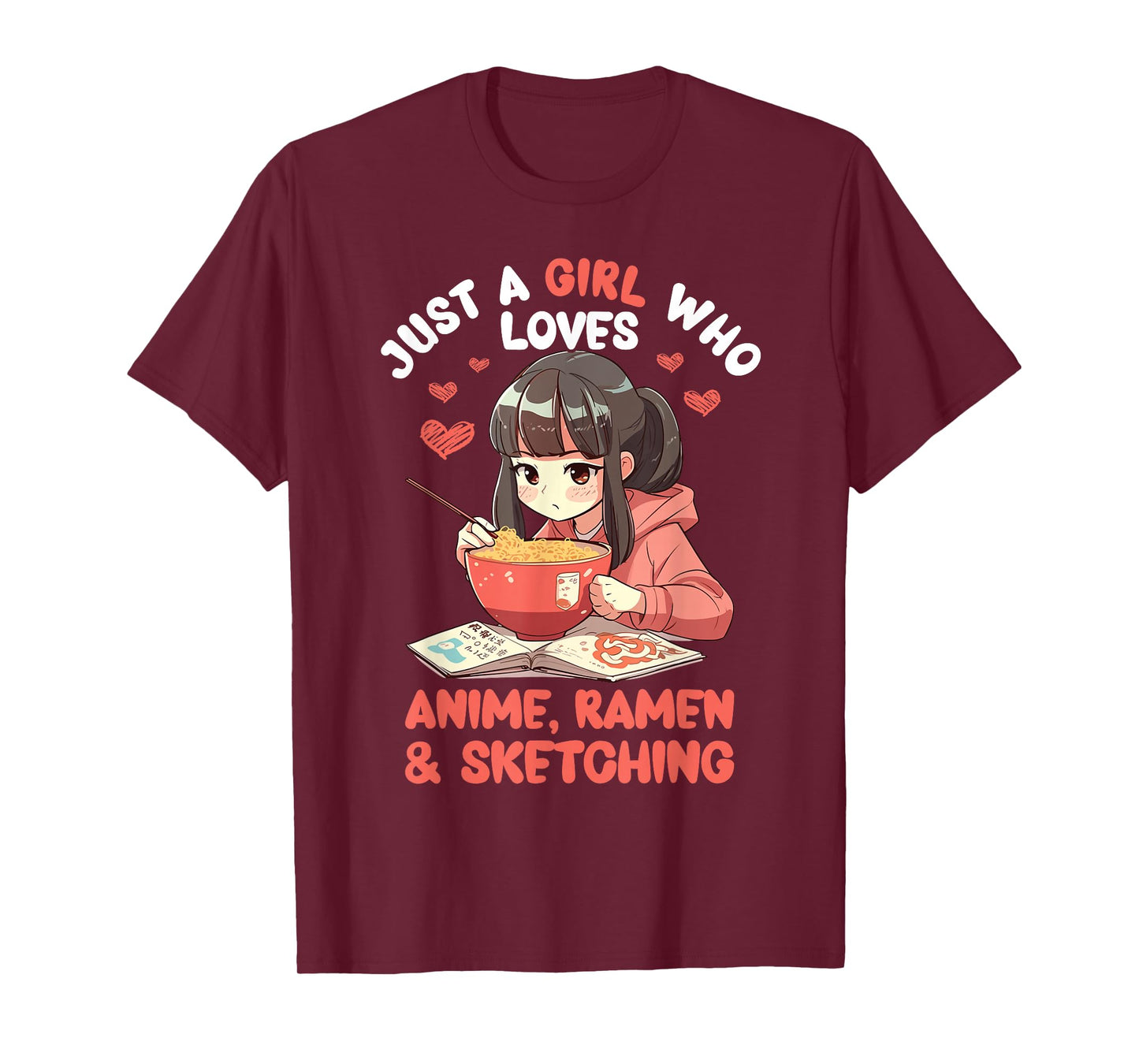 Just A Girl Who Loves Anime Ramen and Sketching Japan Anime T-Shirt