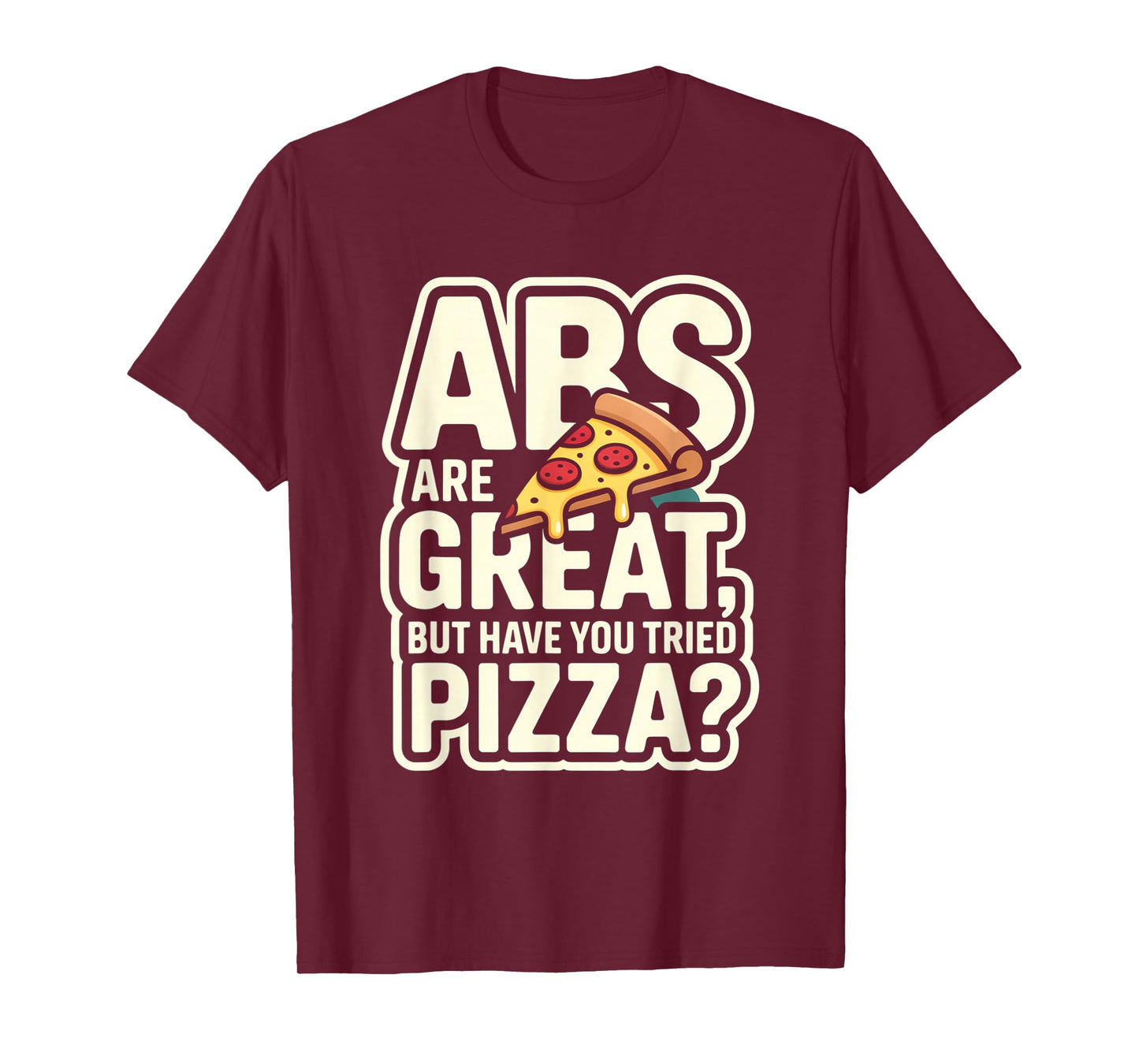 Abs are Great Fitness Funny Workout Gym for Men Women T-Shirt