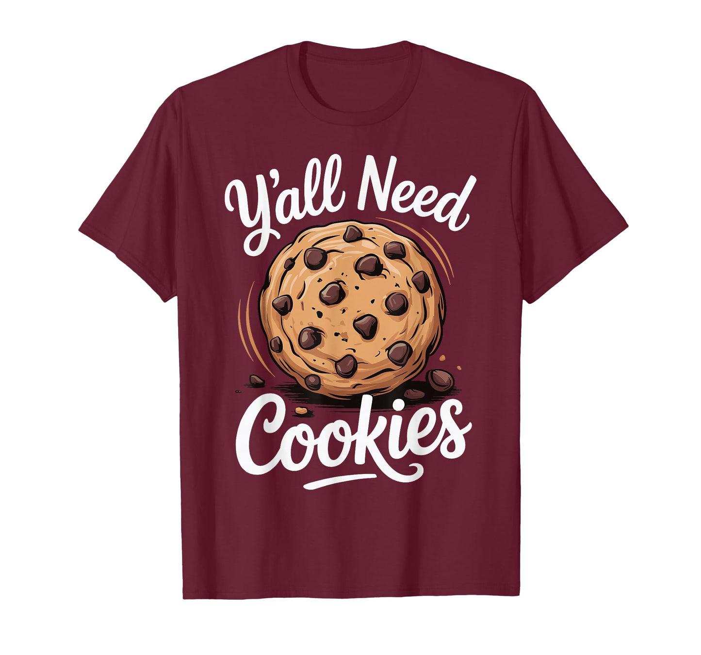 Y'all Need Cookies T-Shirt