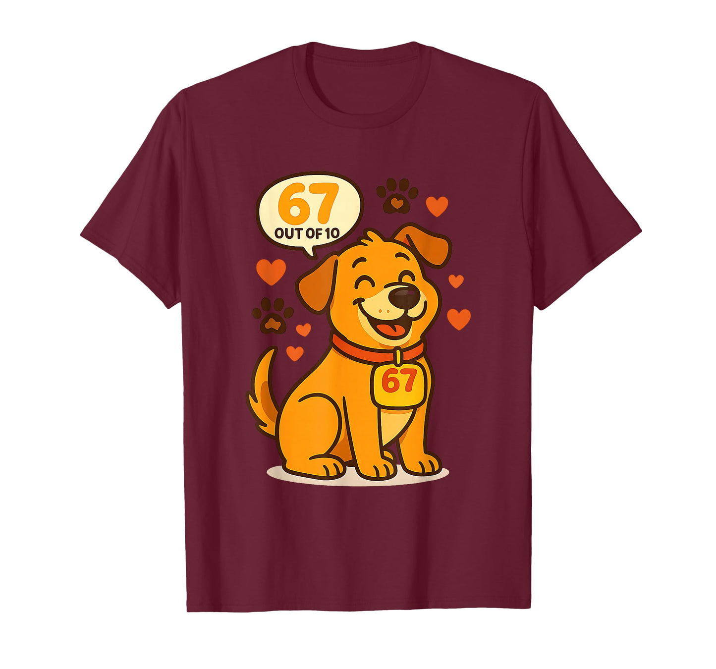 67 Out of 10 Dog Cute Rating Funny Puppy Pet Lover 6 7 Meme T-Shirt