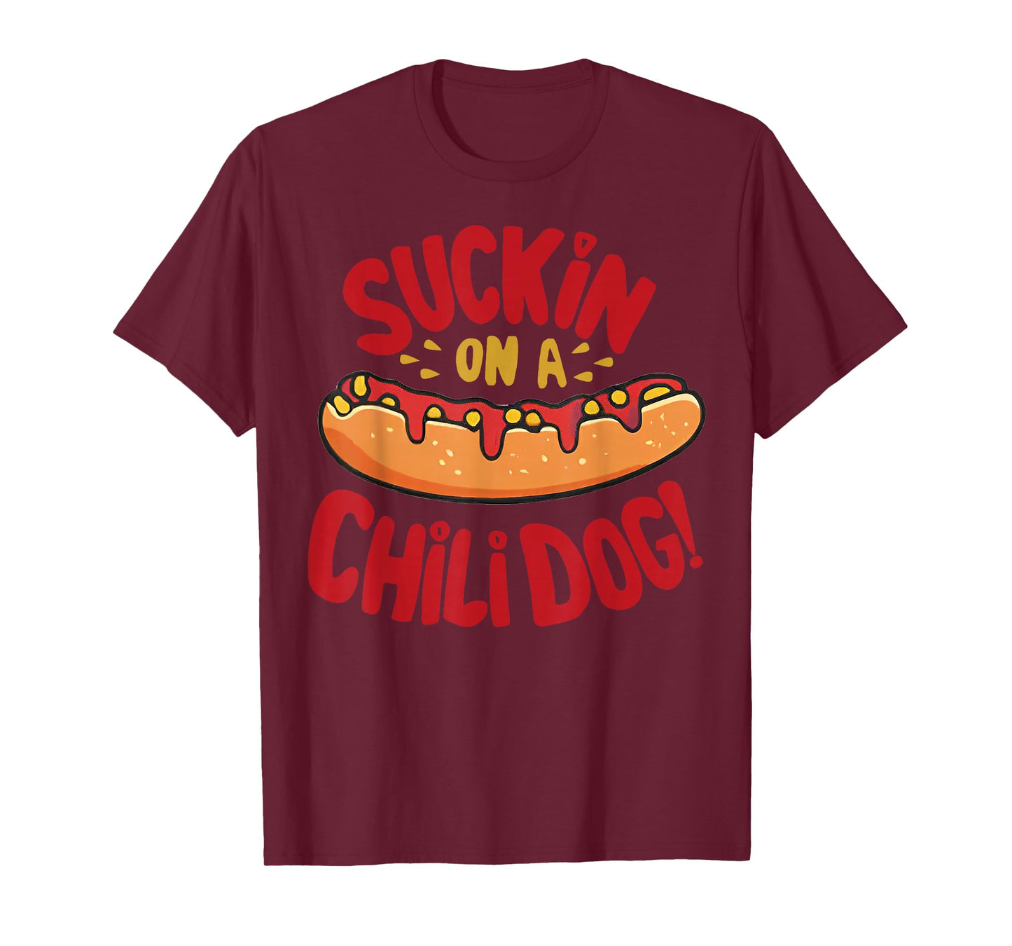 Suckin On A Chili Dog T-Shirt