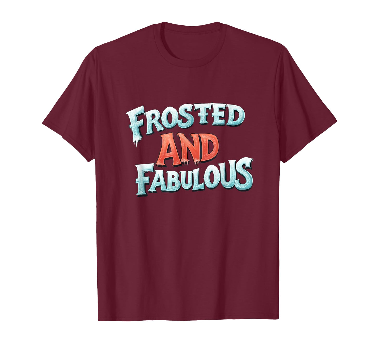 Amazing Frosted and Fabulous Statement T-Shirt