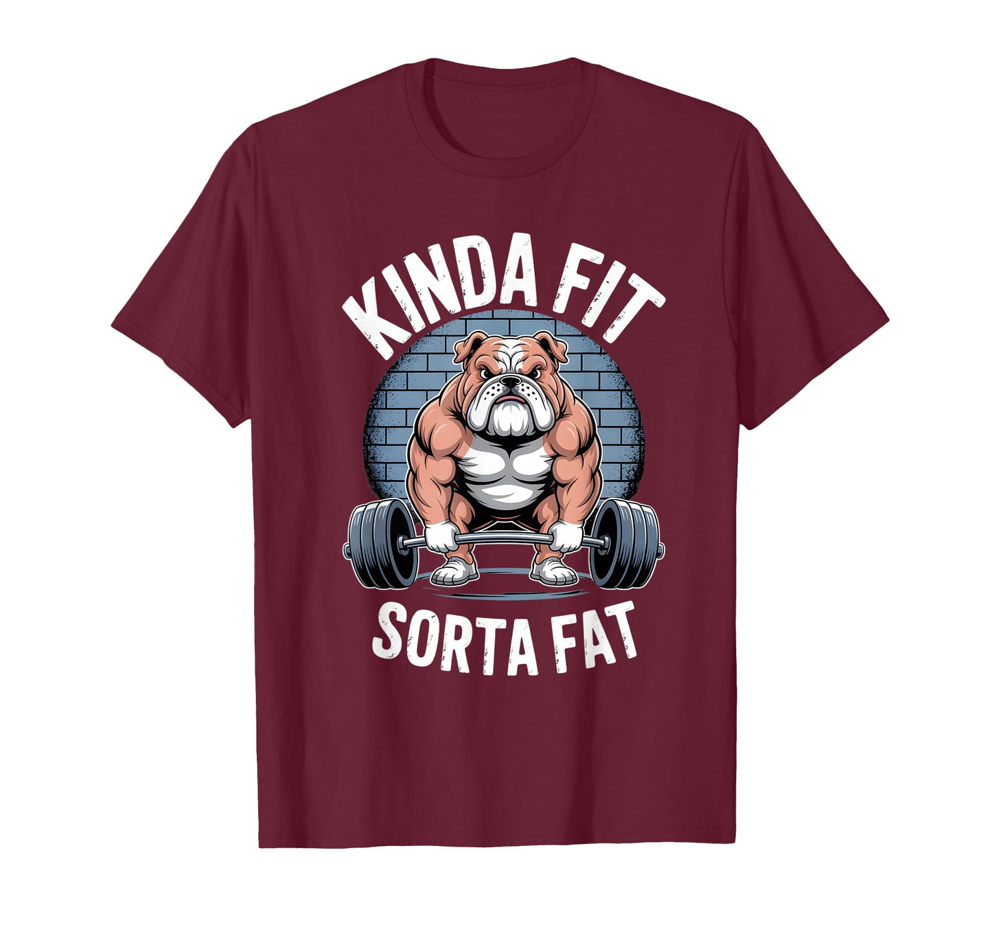 Kinda fit Sorta Fat Gym Bulldog Weightlifting T-Shirt