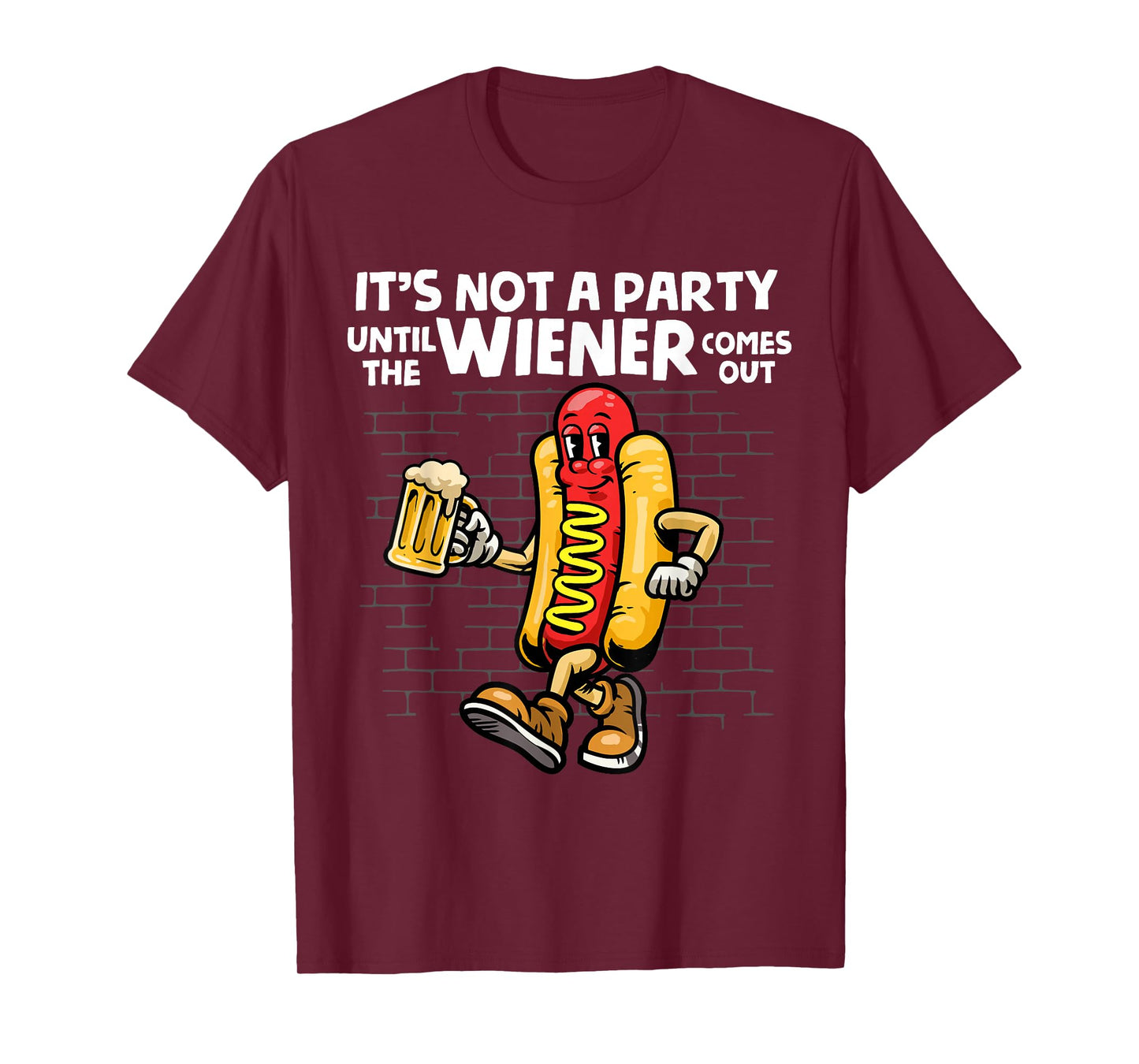It's Not A Party Until The Wiener Comes Out Shirt Hod Dog T-Shirt