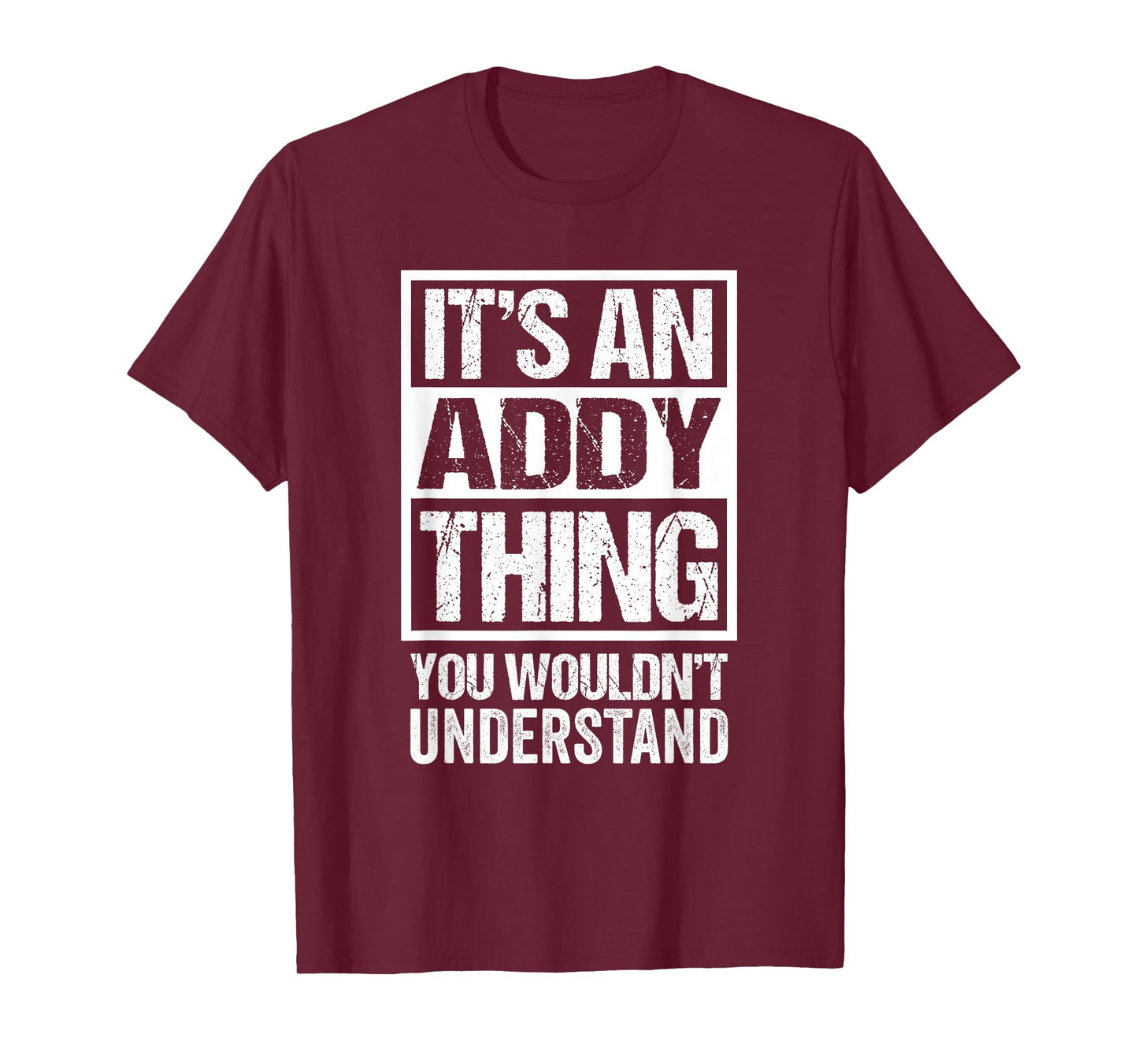 An Addy Thing You Wouldn't Understand - First Name Nickname T-Shirt