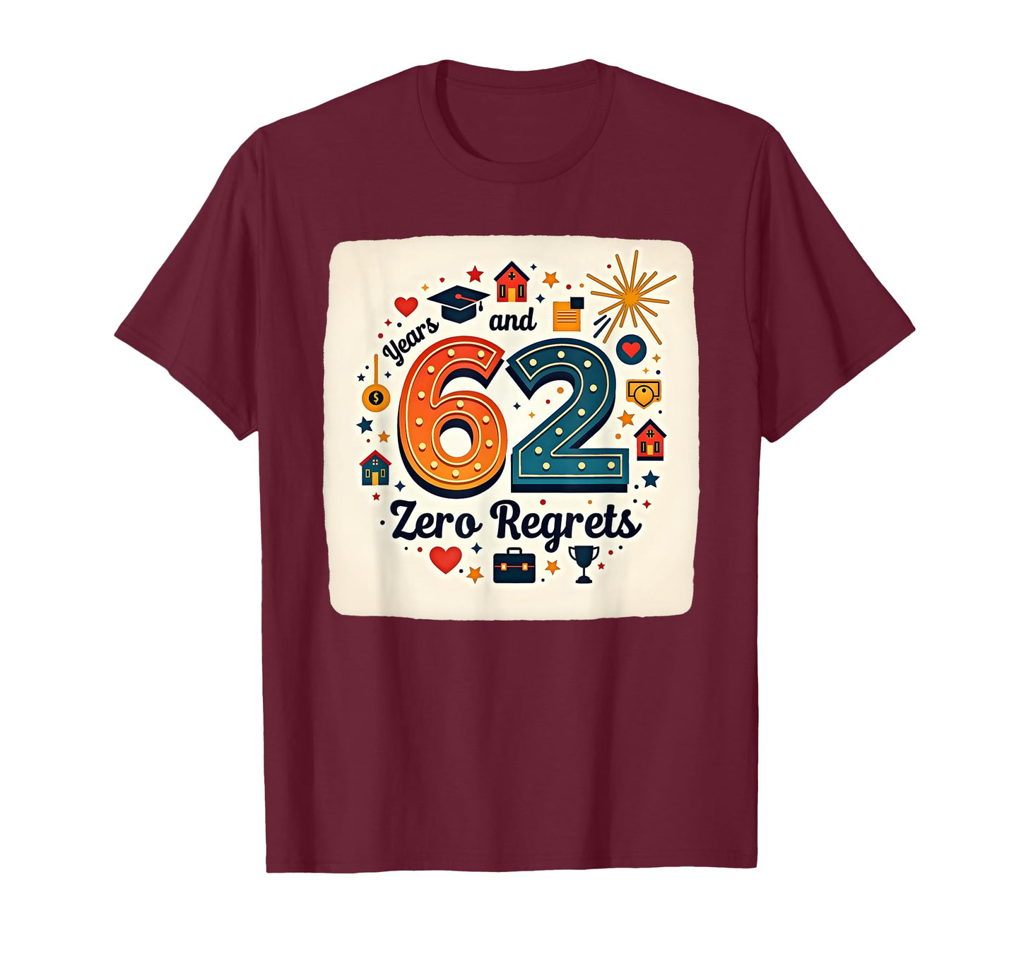 62 Years Zero Regrets Birthday Gift Milestone Celebration T-Shirt