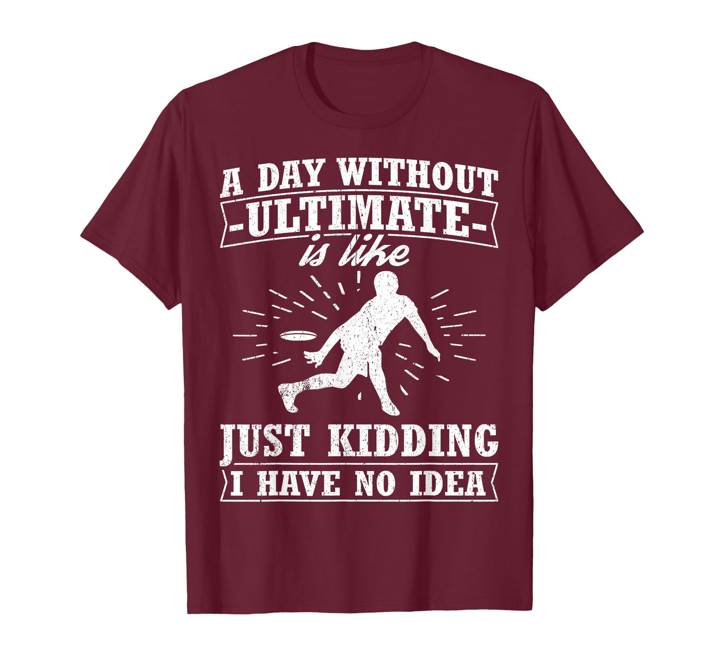 Funny Frisbee Design Day Without Ultimate Frisbee T-Shirt
