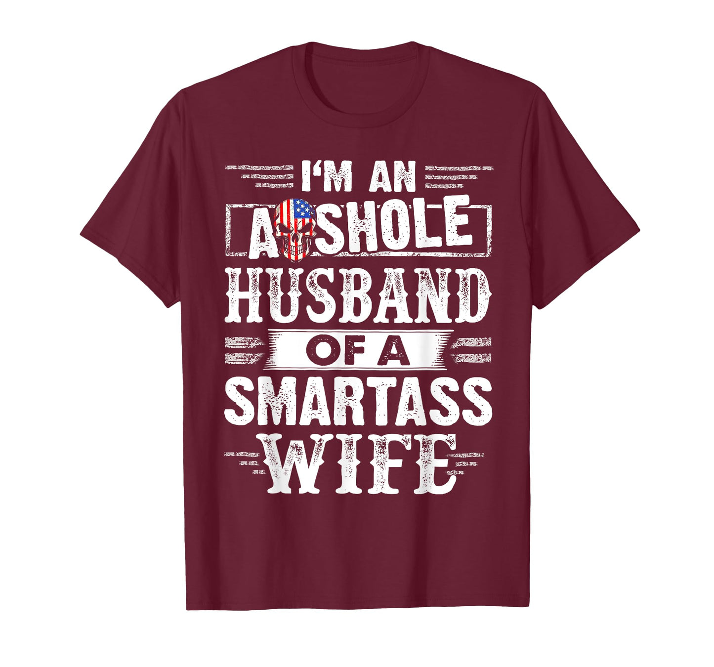 I'm An Asshole Husband Of A Smartass Wife T-Shirt