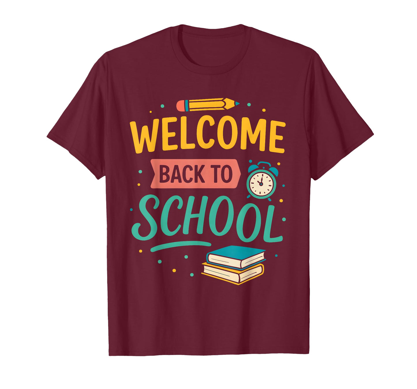 Welcome Back to School First Day Teacher Student Classroom T-Shirt