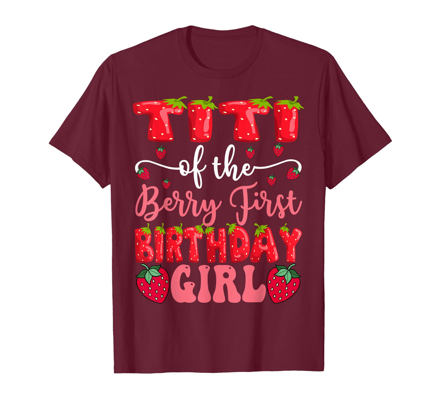 Titi Of The Berry First Birthday Girl Strawberry Lover T-Shirt