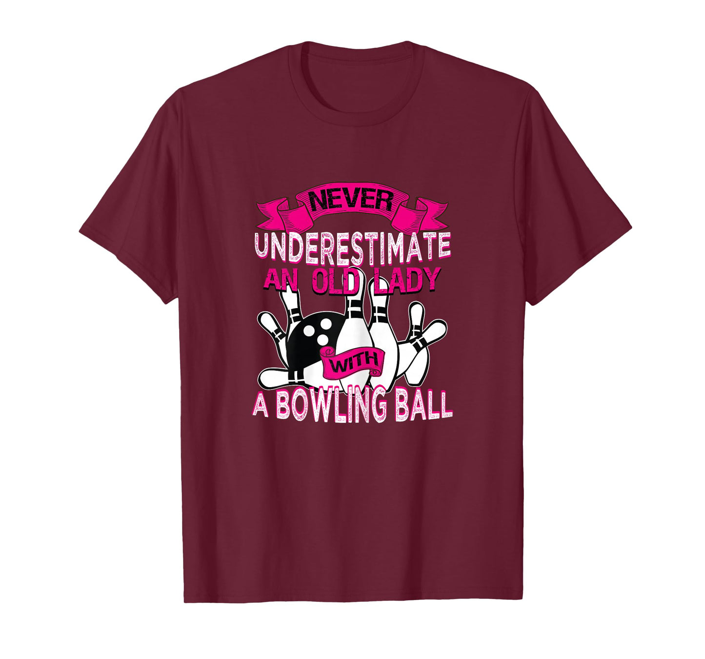 Never Underestimate An Old Lady with a Bowling Ball T-shirt T-Shirt