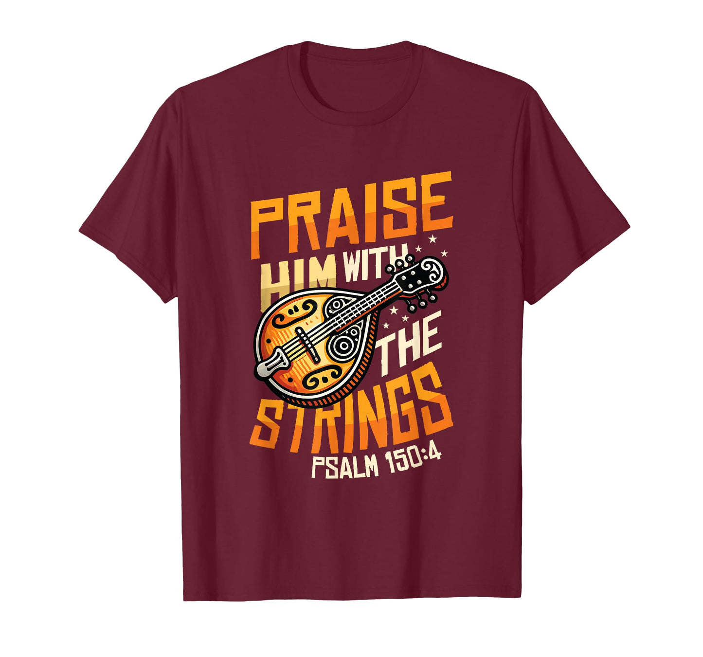 Mandolin Player Praise Him With The Strings Mandolin T-Shirt