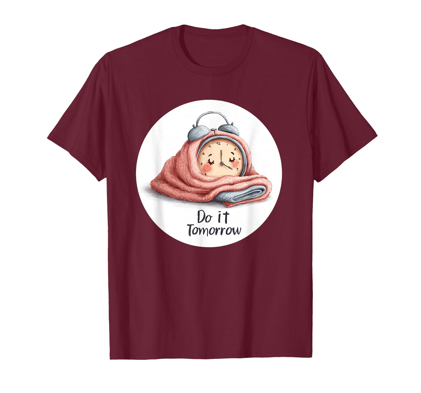 Amazing Do It Tomorrow Alarm Clock Look T-Shirt
