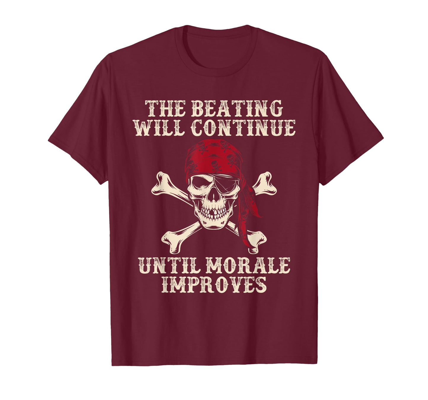 Pirate The Beatings Will Continue Until Morale Improves T-Shirt