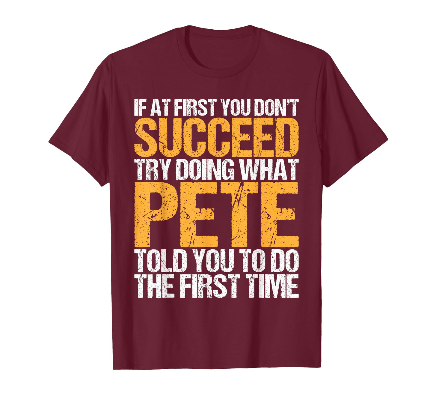 Funny If At First You Don't Succeed Try Doing What PETE T-Shirt