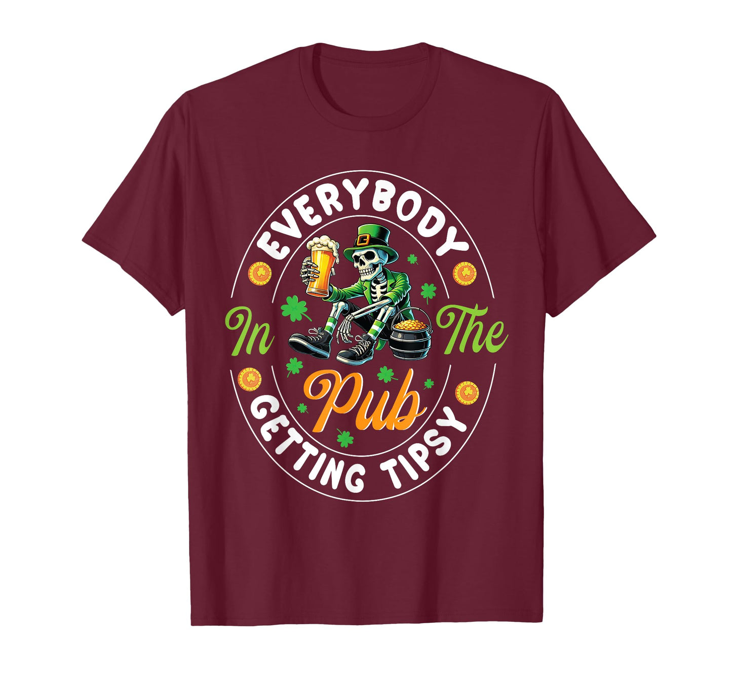 Skeleton Leprechaun Drink Everybody in the Pub Getting Tipsy T-Shirt