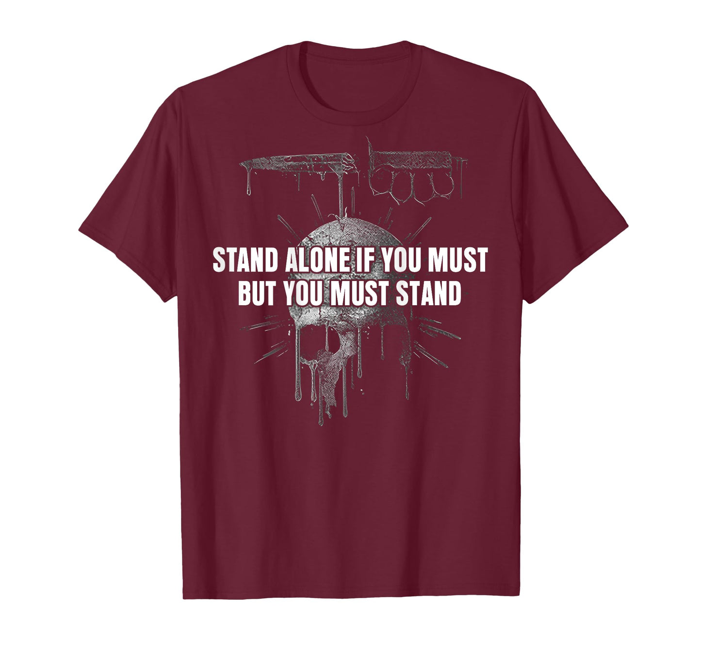 Stand Alone If You Must But You Must Stand (on back) T-Shirt
