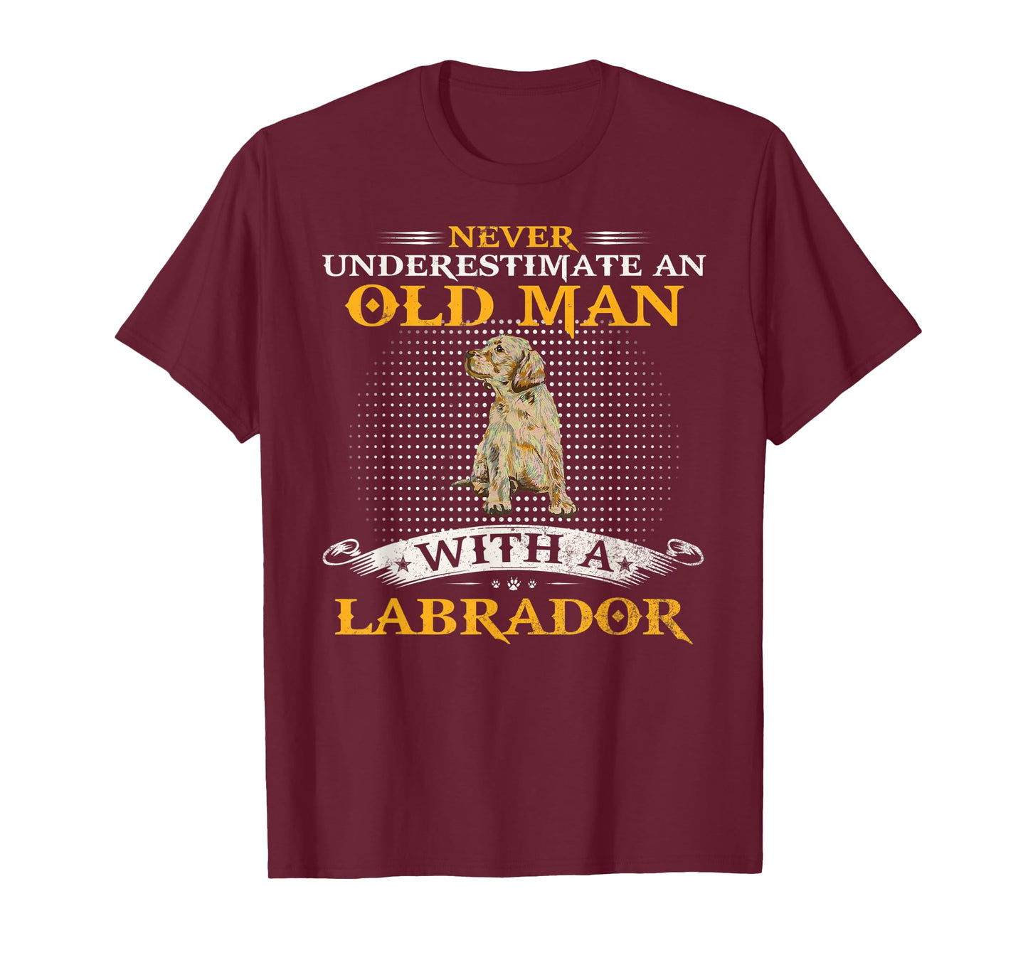 Mens Never Underestimate An Old Man With A Labrador Retriever Lab T-Shirt