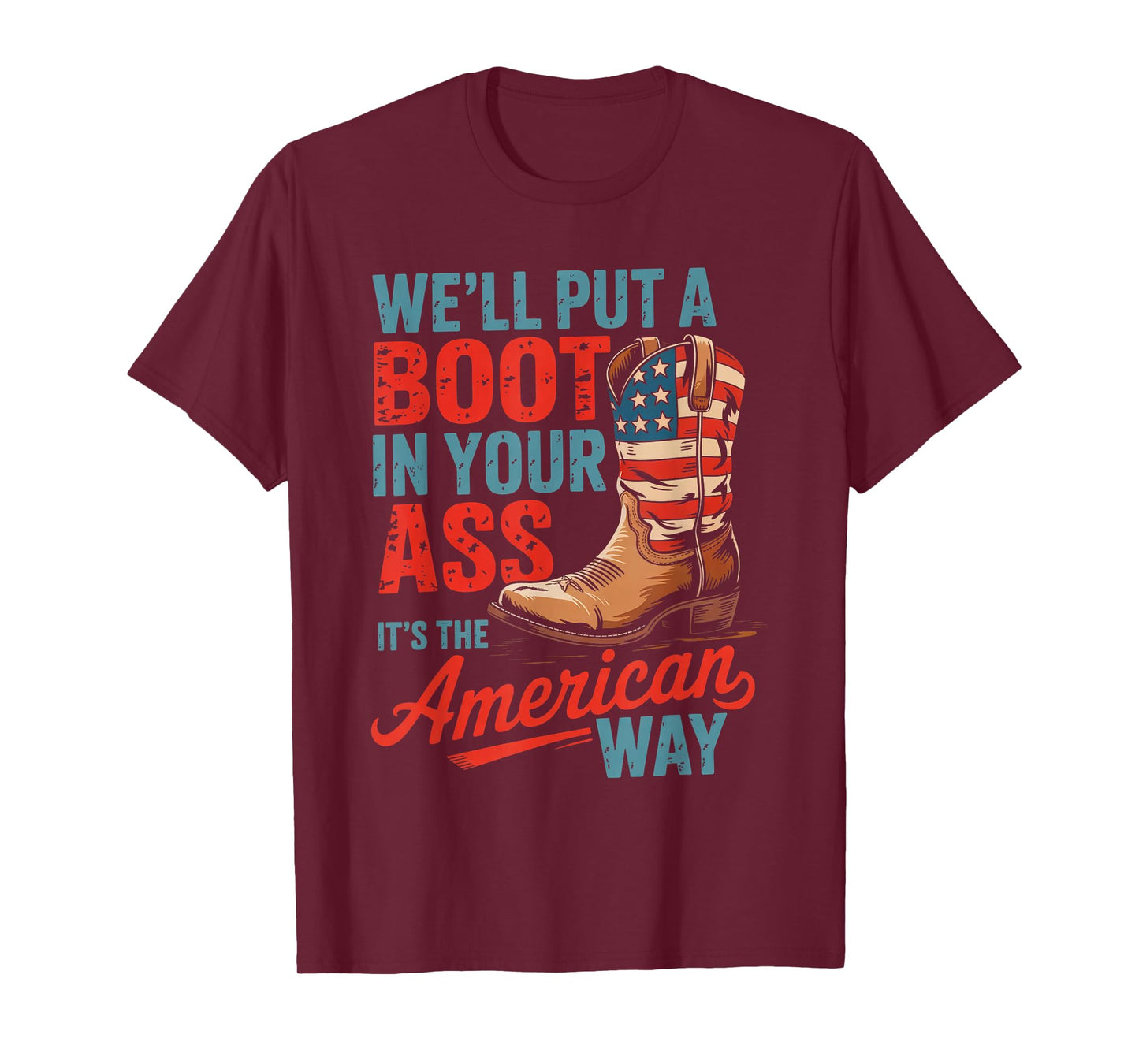 We'll Put A Boot In Your Ass Western Cowgirl 4th Of July T-Shirt
