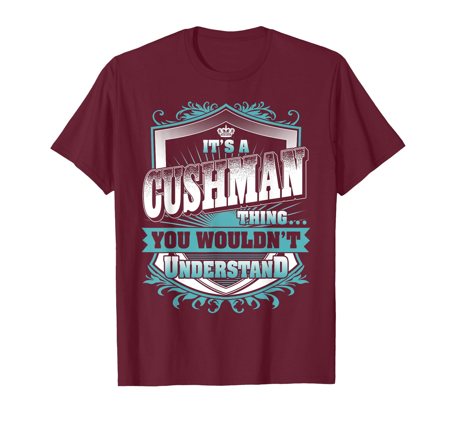 It's A CUSHMAN Thing You Wouldn't Understand Name Vintage T-Shirt