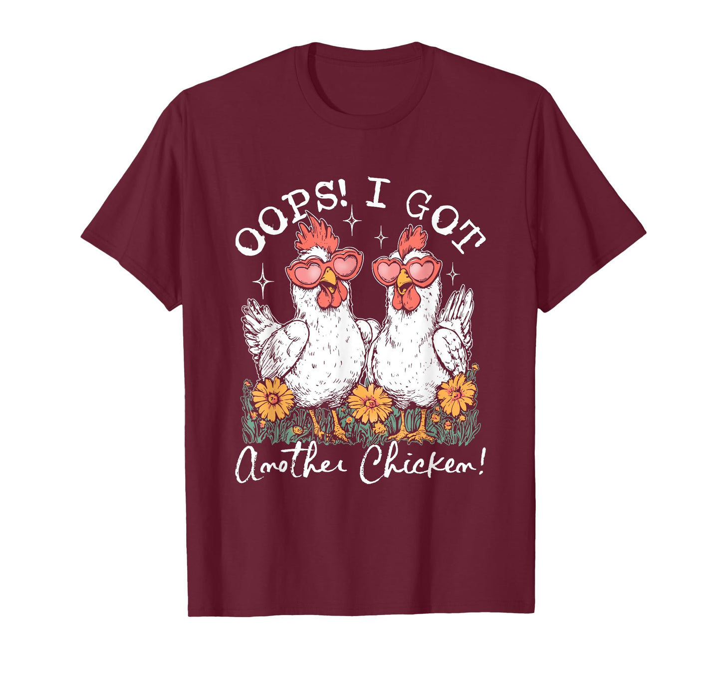 Oops I Got Another Chicken , Funny Farm Animal Meme T-Shirt