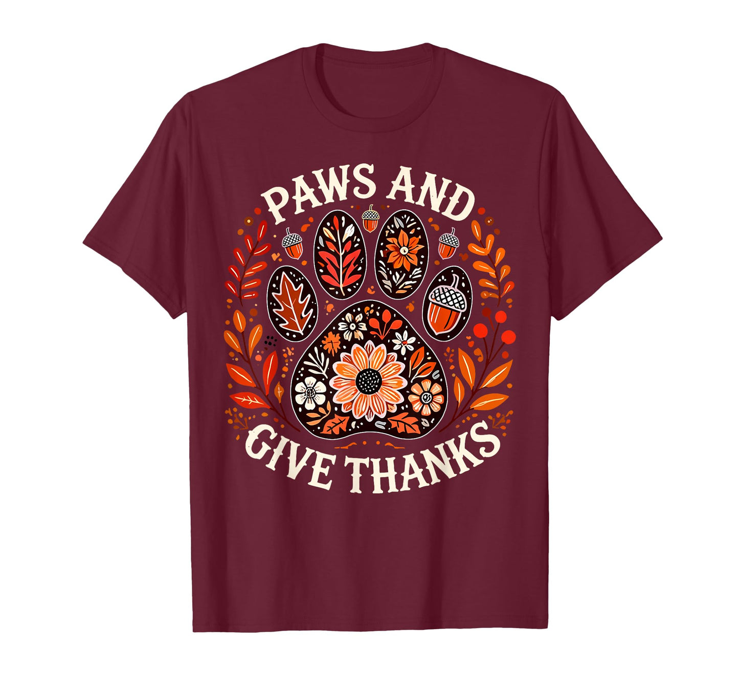 Paws and Give Thanks Dog Paw Floral Thanksgiving Day Autumn T-Shirt