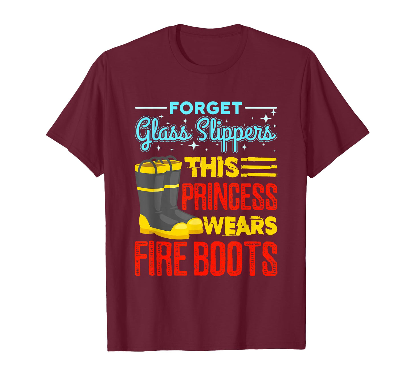 This Princess Wears Fire Boots - Women Firefighter Shirt T-Shirt