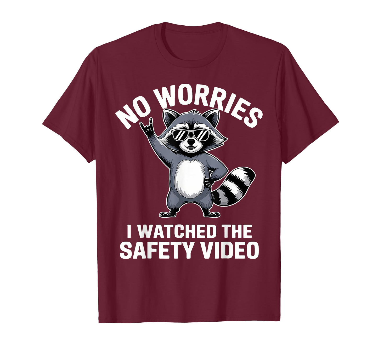 No Worries I Watched The Safety Video Office Raccoon T-Shirt