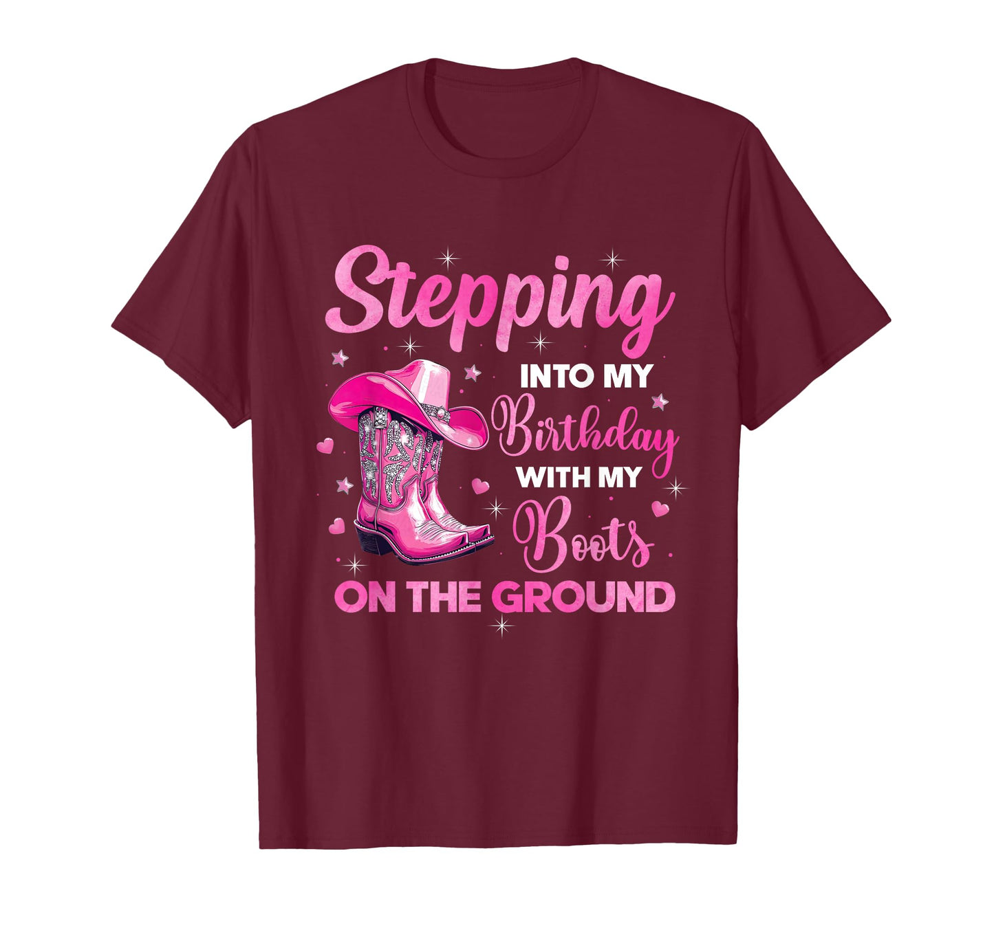 Stepping Into My Birthday With My Boots On The Ground T-Shirt