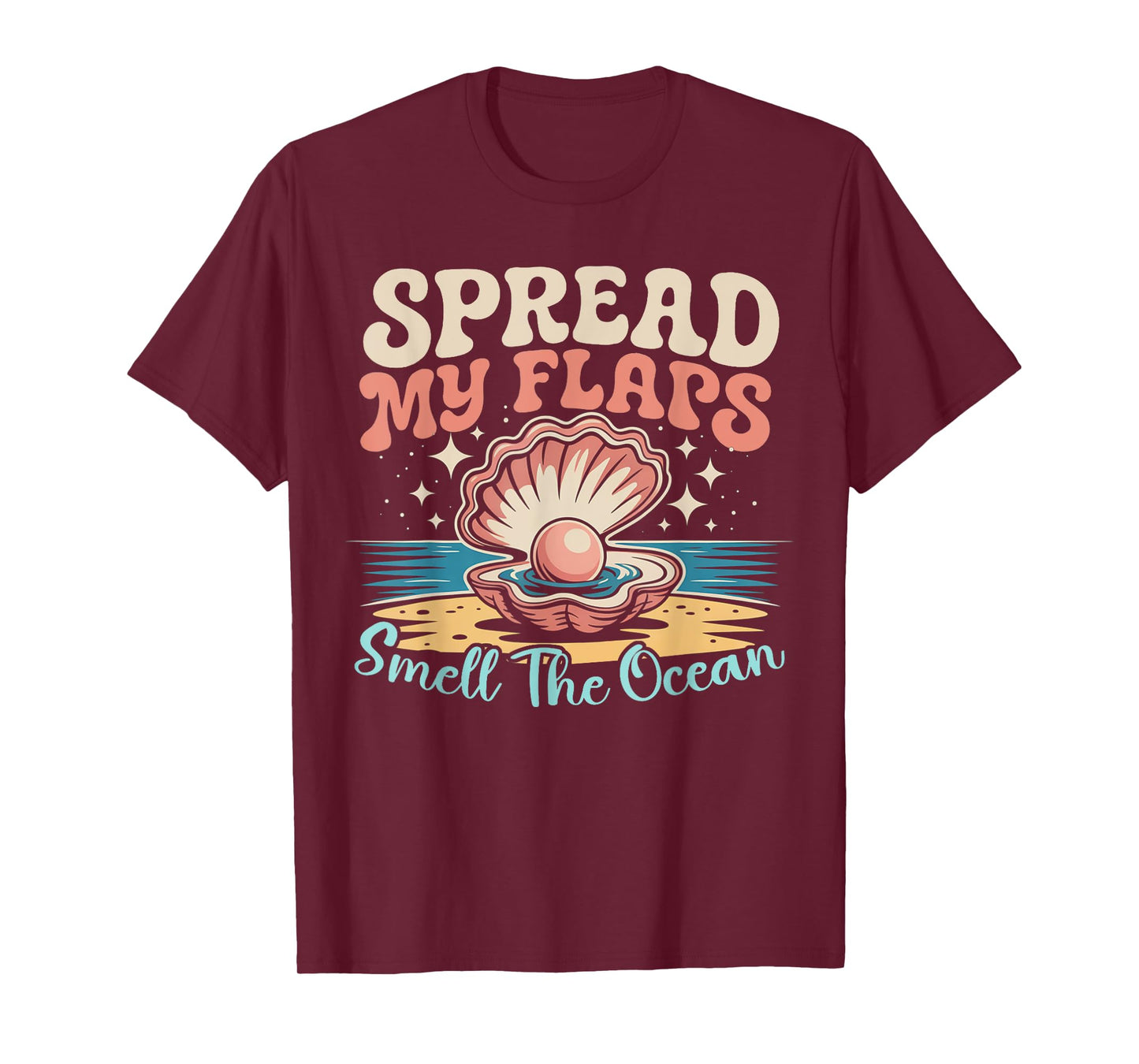 Spread My Flaps And Smell The Ocean Funny Embarrassing Tee T-Shirt
