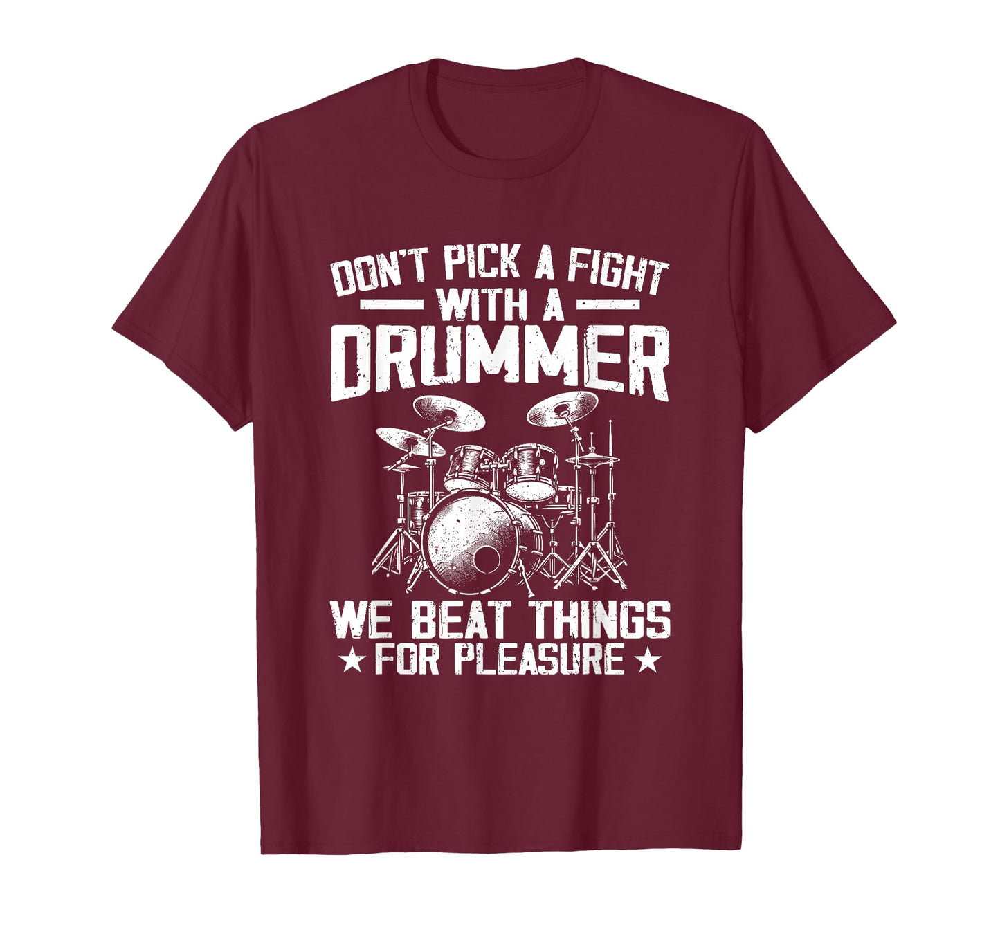 Don't Pick A Fight With A Drummer We Beat Things For Fun T-Shirt