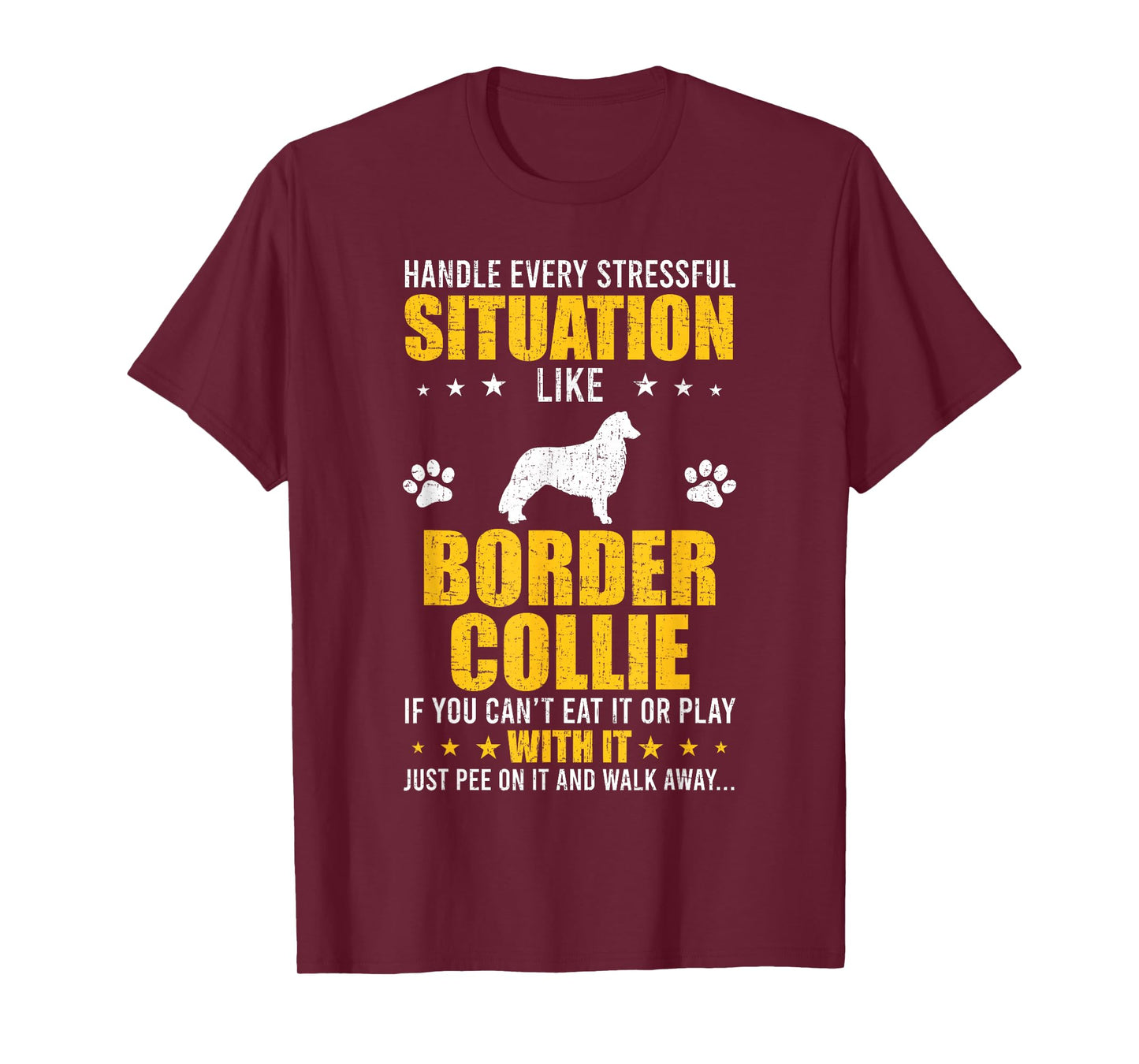 Handle Stressful Situation Border Collie Dog Lovers T-Shirt