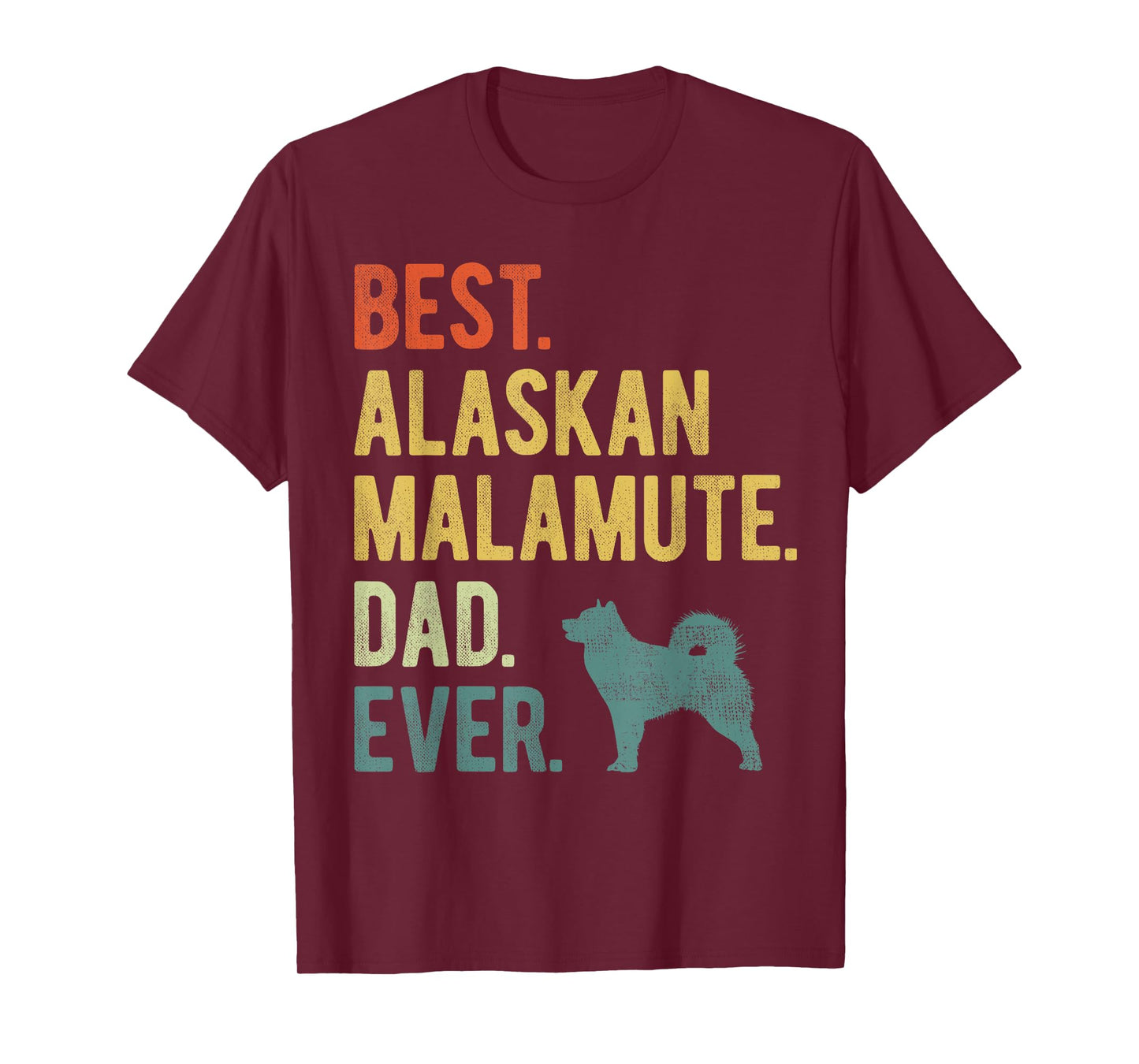 Best Alaskan Malamute Dad Ever Dog Daddy Father's Day Men Women T-Shirt