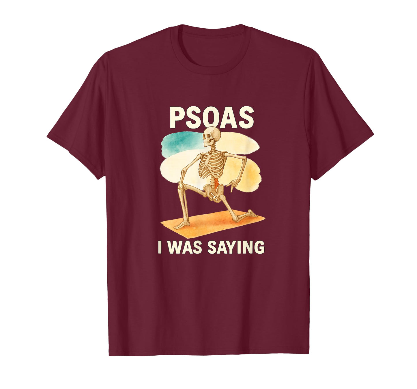 Psoas I was Saying Anatomy Pun Stretching Skeleton T-Shirt