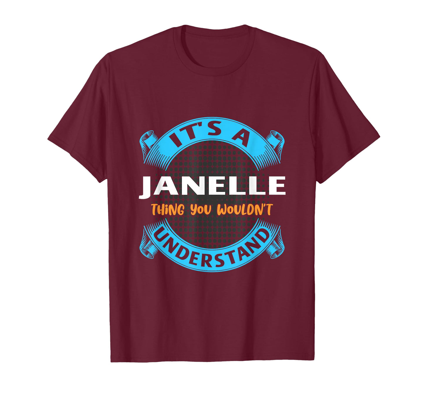 Its A Janelle Thing You Wouldnt Understand Name Nickname T-Shirt
