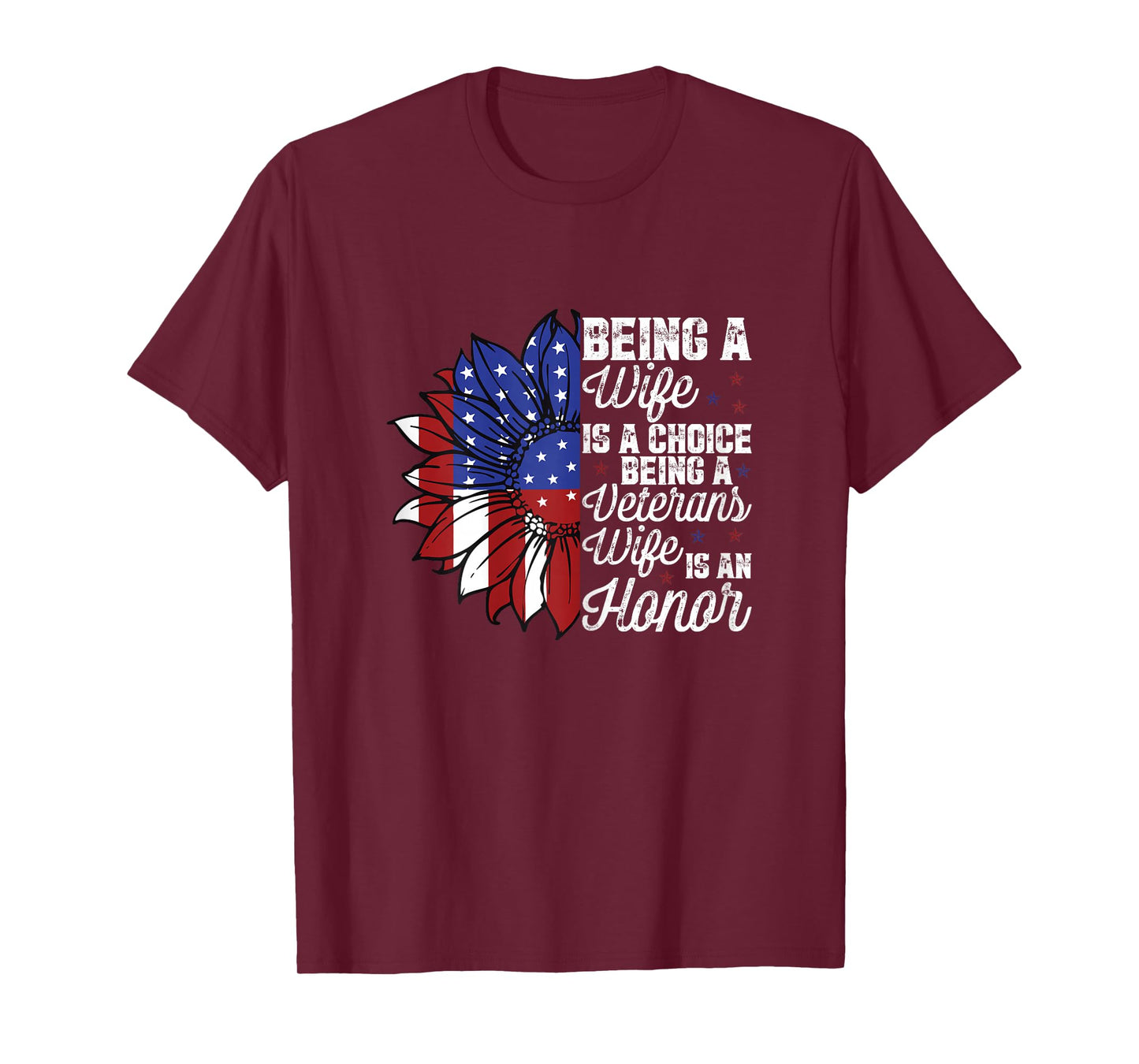 Patriotic Veterans Day Being A Veterans Wife is an Honor T-Shirt