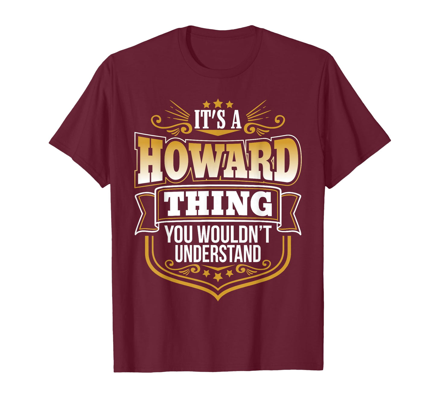Its a Howard thing you wouldnt understand Funny T-Shirt T-Shirt
