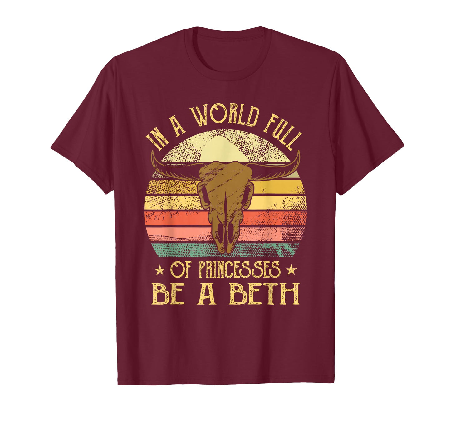 In A World Full Of Princesses Be A Beth T-Shirt