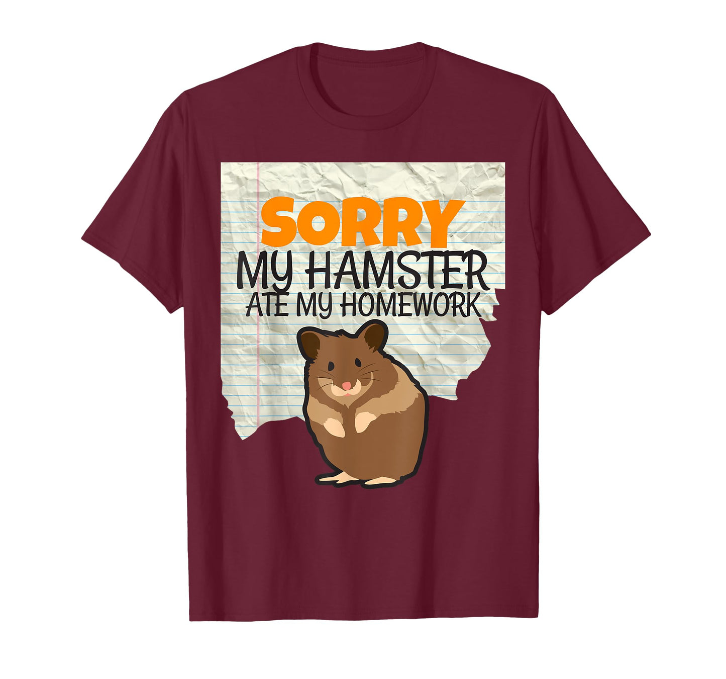 Sorry My Hamster ate my Homework Kids Teacher School T-shirt T-Shirt