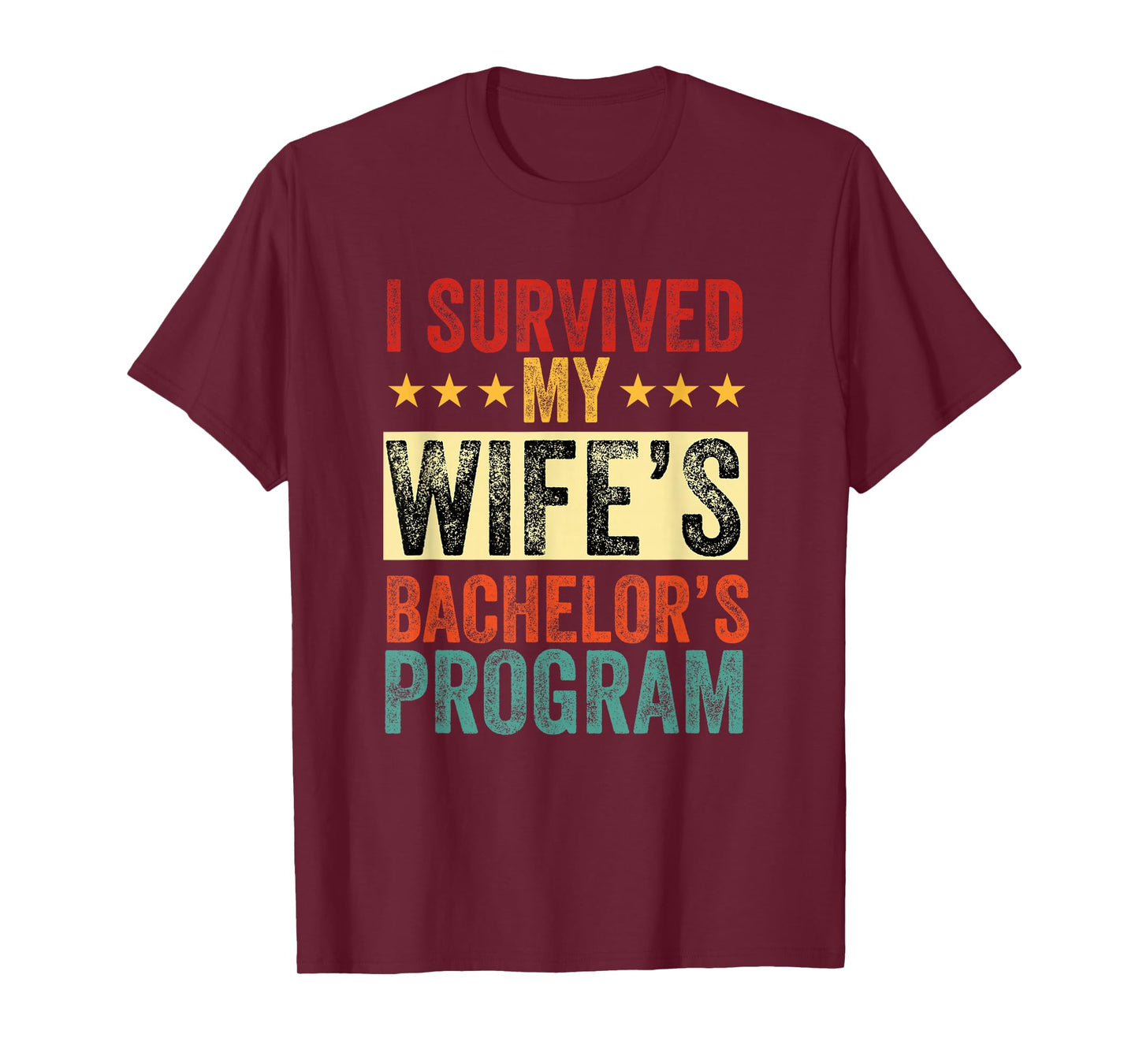 i survived my wife Bachelor's Degree Wife Graduation T-Shirt