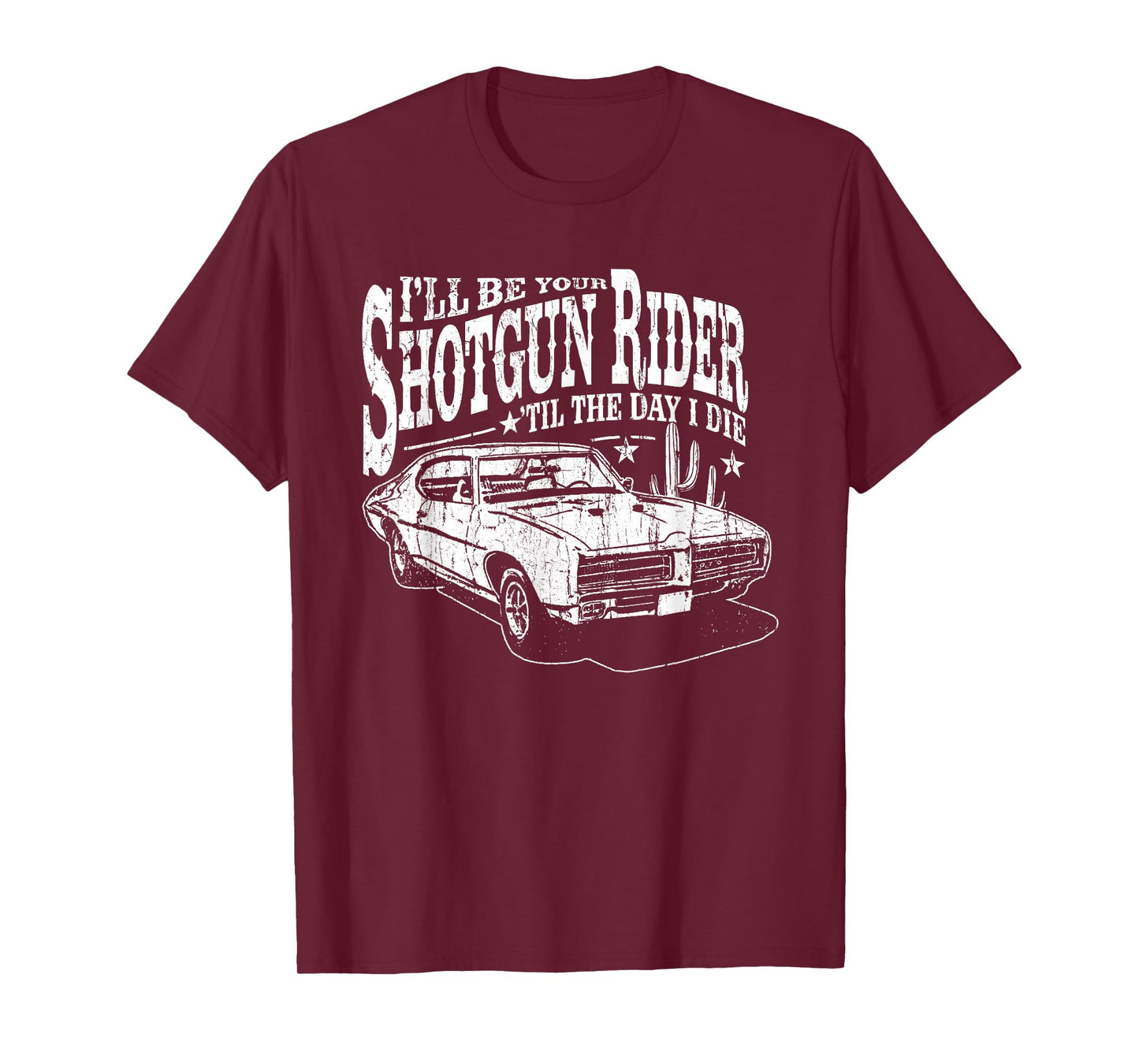 I'll Be Your Shotgun Rider Till the Day I Die, Country Music T-Shirt