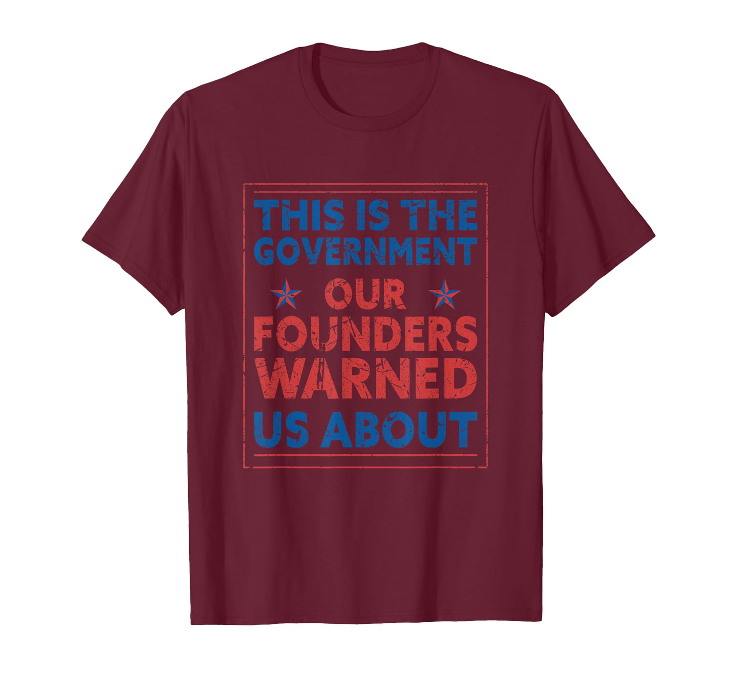 America This Is The Government Our Founders Warned Us About T-Shirt